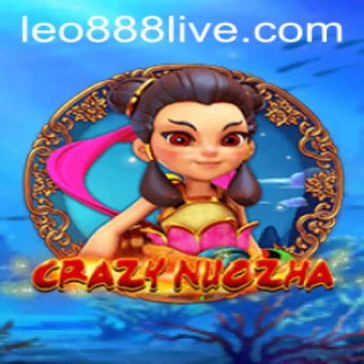 Exploring the Exciting World of CrazyNuoZha with leo888