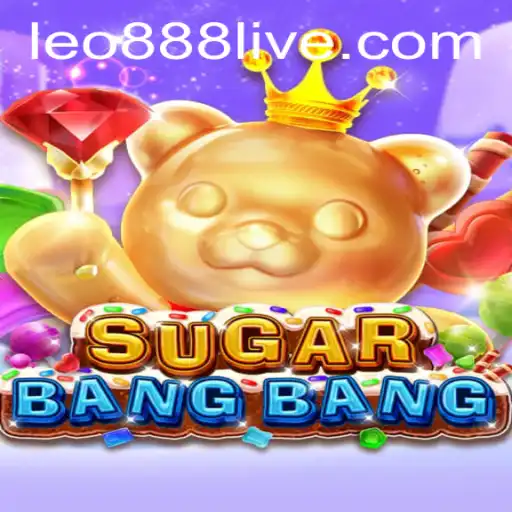 The Exciting Universe of SUGARBANGBANG and the Role of leo888